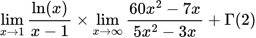 LaTeX Equation: {\lim_{x \to 1}  { {\ln(x)} \over {x - 1} }} \times {{\lim_{x \to \infty}{{ 60x^{2} - 7x  } \over {{ 5x^{2} - 3x  }}}}} + {\Gamma (2)}