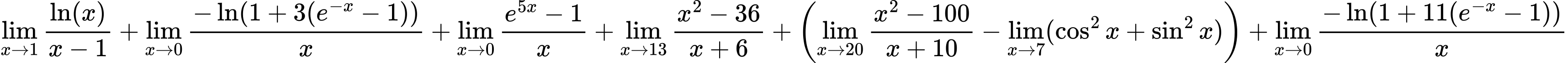 LaTeX Equation: { {\lim_{x \to 1}  { {\ln(x)} \over {x - 1} }}+ {\lim_{x \to 0}{ {-\ln(1 + 3(e^{-x} - 1))} \over {x} }}+ {\lim_{x \to 0}{ {e^{5x} - 1} \over {x} }}+ {\lim_{x \to 13} {{x^2 - 36} \over {x + 6}}}+ \left({{\lim_{x \to 20} {{x^2 - 100} \over {x + 10}}} - \lim_{{x\to 7}}(\cos^2x + \sin^2x)}\right)+ {\lim_{x \to 0}{ {-\ln(1 + 11(e^{-x} - 1))} \over {x} }} }