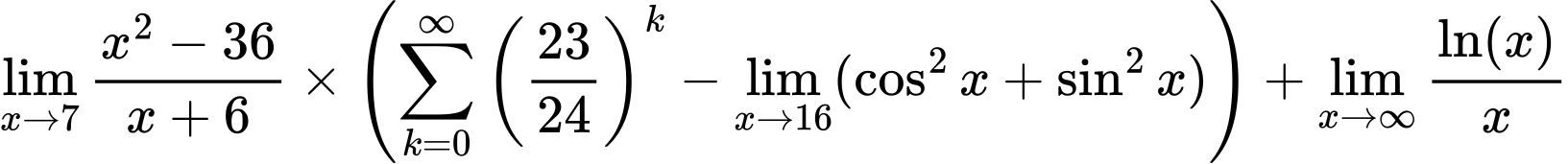 LaTeX Equation: {\lim_{x \to 7} {{x^2 - 36} \over {x + 6}}} \times {\left({{\sum\limits_{k=0}^\infty {\left({23 \over {24}}\right)^{k}}} - \lim_{{x\to 16}}(\cos^2x + \sin^2x)}\right)} + {\lim_{x \to \infty}{ \ln(x) \over {x} }}