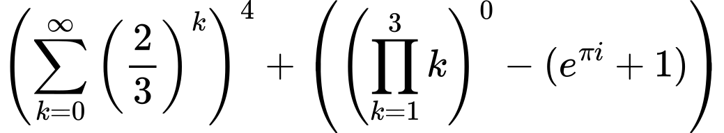 LaTeX Equation: \left({{\sum\limits_{k=0}^\infty {\left({2 \over {3}}\right)^{k}}}}\right)^{4} + \left({{ \left({{\prod_{k=1}^{3} k}}\right)^{0} - {{(e^{\pi i} + 1)}}}}\right)