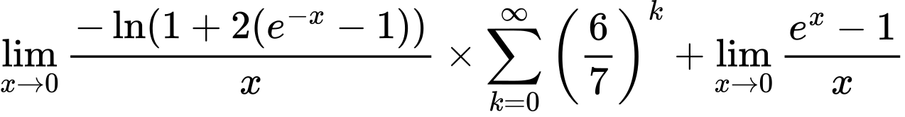 LaTeX Equation: {\lim_{x \to 0}{ {-\ln(1 + 2(e^{-x} - 1))} \over {x} }} \times {{\sum\limits_{k=0}^\infty {\left({6 \over {7}}\right)^{k}}}} + {\lim_{x \to 0}{ {e^x - 1} \over {x} }}