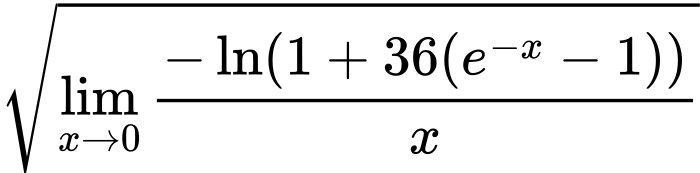 LaTeX Equation: {\sqrt{{\lim_{x \to 0}{ {-\ln(1 + 36(e^{-x} - 1))} \over {x} }}}}