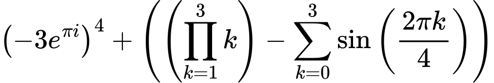 LaTeX Equation: \left({{-3e^{\pi i}}}\right)^{4} + \left({{ \left({{\prod_{k=1}^{3} k}}\right) - {{\sum\limits_{k=0}^{3} {\sin \left({ {2 \pi k} \over {4} } \right)}}}}}\right)