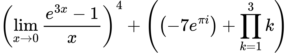 LaTeX Equation: \left({{\lim_{x \to 0}{ {e^{3x} - 1} \over {x} }}}\right)^{4} + \left({{ \left({{-7e^{\pi i}}}\right) + {{\prod_{k=1}^{3} k}}}}\right)