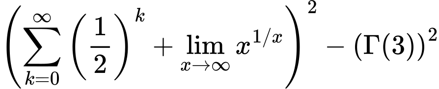 LaTeX Equation: {\left({{\sum\limits_{k=0}^\infty {\left({1 \over {2}}\right)^{k}}} + {\lim_{x \to \infty}{x^{1/x}}}}\right)^2 - \left({{\Gamma (3)}}\right)^2}