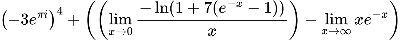 LaTeX Equation: \left({{-3e^{\pi i}}}\right)^{4} + \left({{ \left({{\lim_{x \to 0}{ {-\ln(1 + 7(e^{-x} - 1))} \over {x} }}}\right) - {{\lim_{x \to \infty}{xe^{-x}}}}}}\right)