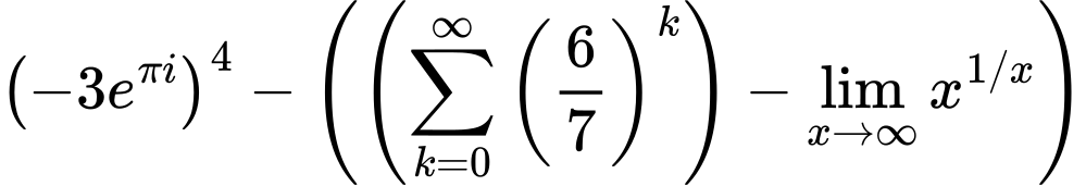 LaTeX Equation: \left({{-3e^{\pi i}}}\right)^{4} - \left({{ \left({{\sum\limits_{k=0}^\infty {\left({6 \over {7}}\right)^{k}}}}\right) - {{\lim_{x \to \infty}{x^{1/x}}}}}}\right)