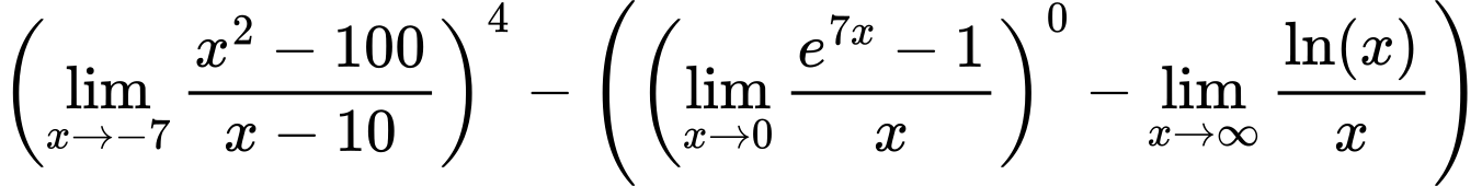 LaTeX Equation: \left({{\lim_{x \to -7} {{x^2 - 100} \over {x - 10}}}}\right)^{4} - \left({{ \left({{\lim_{x \to 0}{ {e^{7x} - 1} \over {x} }}}\right)^{0} - {{\lim_{x \to \infty}{ \ln(x) \over {x} }}}}}\right)