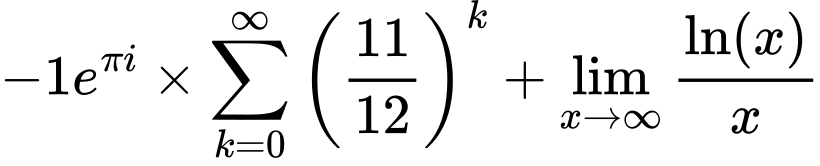 LaTeX Equation: {-1e^{\pi i}} \times {{\sum\limits_{k=0}^\infty {\left({11 \over {12}}\right)^{k}}}} + {\lim_{x \to \infty}{ \ln(x) \over {x} }}